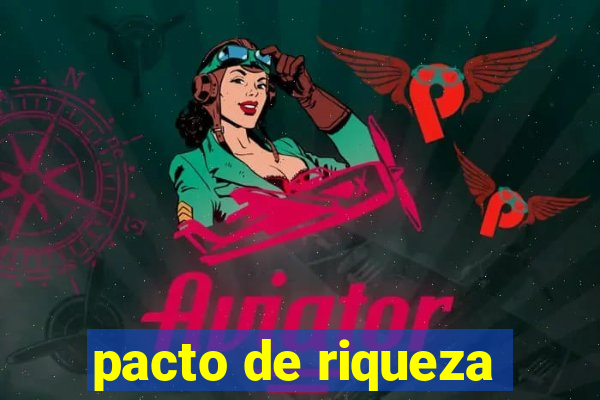 pacto de riqueza